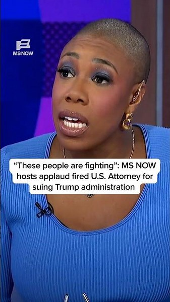 MS NOW hosts applaud fired U.S. Attorney for suing Trump admin.