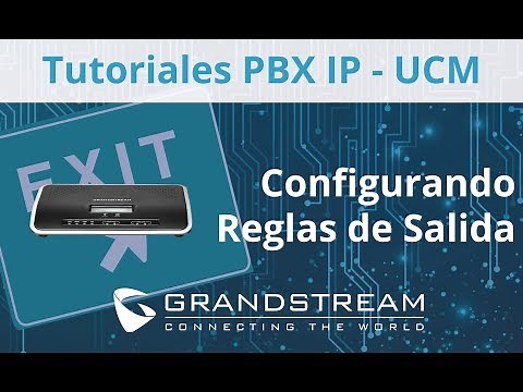 Tutoriales PBX IP - UCM / Configurando Reglas de Salida