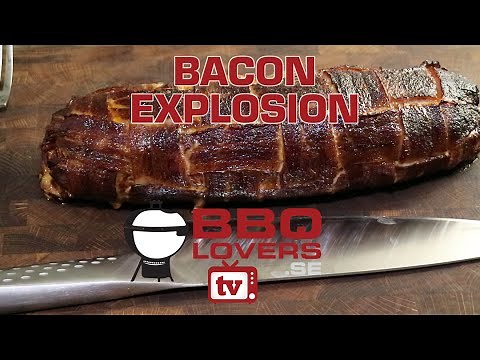 Bacon Explosion - Fatty - BBQloversTV