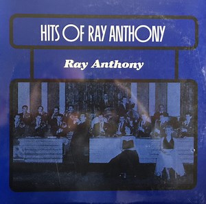 Ray Anthony - Hits Of Ray Anthony