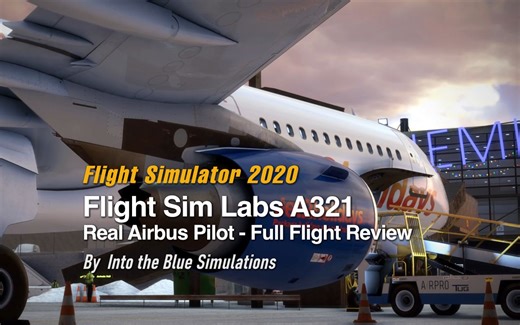 【机模评述A321】 Flight Sim Labs A321 MFS20 机模首发评述 - Into the Blue Simulations
