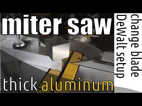 Can Miter Saw Cut Thick Aluminum? | DeWalt Miter Saw Change Blade + Setup For Precision Performance