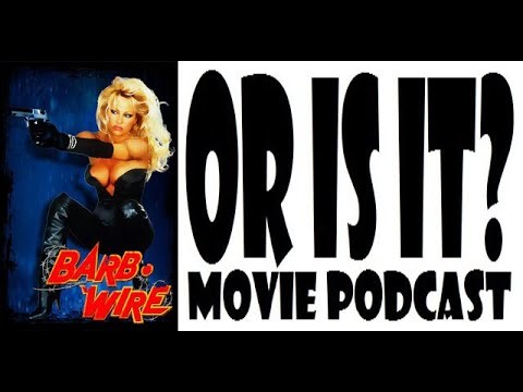 Or Is It? Movie Podcast E230 - Barb Wire