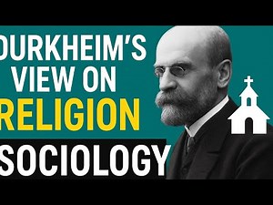 Durkheim’s View on Religion | Sociology Explained Simply