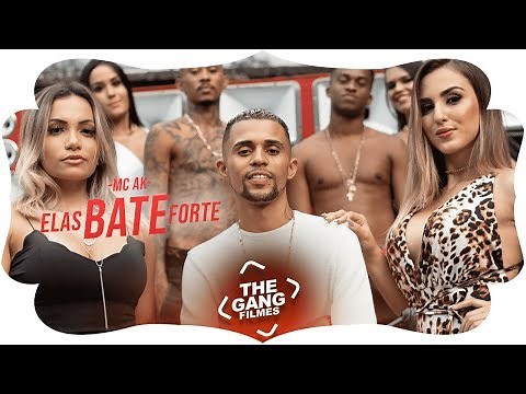 MC AK - Elas bate forte (Clipe Oficial) Lançamento 2019
