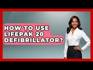 How To Use Lifepak 20 Defibrillator? - First Response Medicine