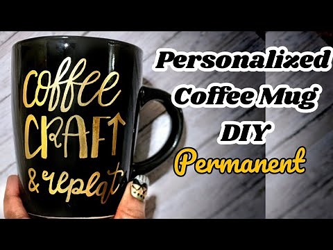 DIY Personalized Coffee Mug | Permanent and washable mug | How to make a Customized Cup