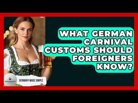 What German Carnival Customs Should Foreigners Know? - Germany Made Simple
