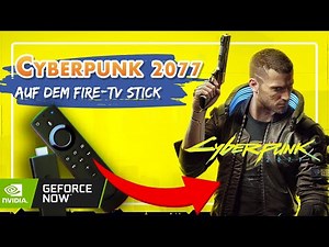🎮 Mit GeForceNow Cyberpunk 2077 auf dem Fire TV Stick spielen