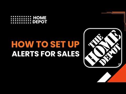 How to Set Up Home Depot Alerts for Sales