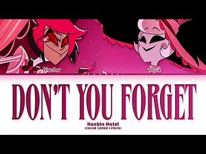 Hazbin Hotel - 'Don't You Forget' (Color Coded Lyrics)