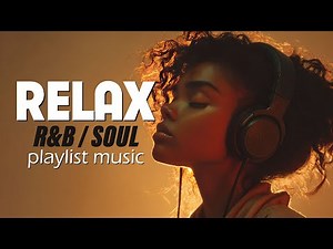 Relax R&B | Best Chill R&B Mix for Study, Relax & Sleep