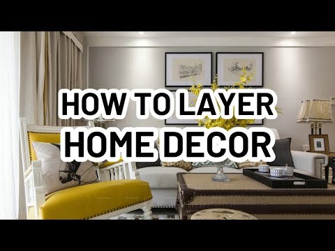 HOW TO LAYER HOME DECOR LIKE A DESIGNER