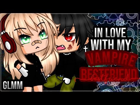 ✨•In love with my Vampire Bestfriend•✨|| GACHA LIFE MINI MOVIE || GLMM || FULL🎥