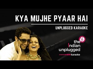 Kya Mujhe Pyaar Hai | Unplugged Karaoke - Indian Unplugged Karaoke