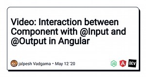 Video: Interaction between Component with @Input and @Output in Angular