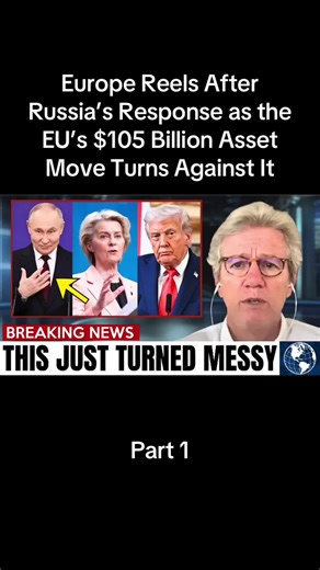 Europe Reels After Russia’s Response as the EU’s $105 Billion Asset Move Turns Against It