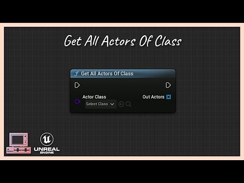 What is the "Get All Actors Of Class" BP node | UE 5
