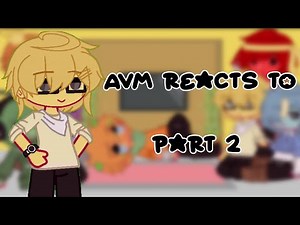 | AvM reacts | pt 2 | GCRV |