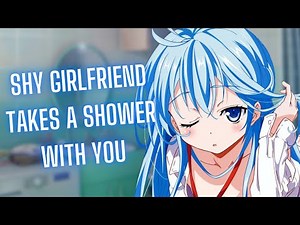 Shy Girlfriend Takes A Shower With You {ASMR Roleplay}