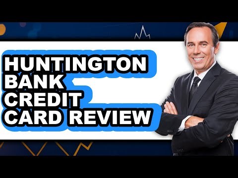 Huntington Bank Credit Card Review - Is It Worth It?