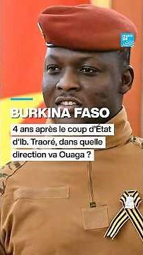 Où va le Burkina Faso 4 ans après le coup d'État d'Ibrahim Traoré ? • FRANCE 24
