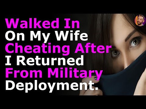 Walked In On My Wife Cheating After I Returned From Military Deployment.