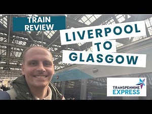 Liverpool Lime St - Glasgow Central | Transpennine Express 🇬🇧 | Train Review - Bad reputation?!? 🫣