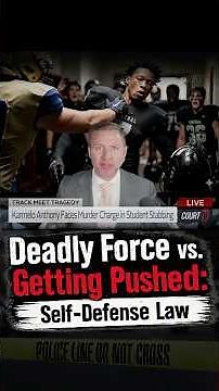 Deadly Force vs. Getting Pushed: Karmelo Anthony Self-Defense in Question