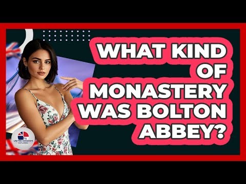 What Kind Of Monastery Was Bolton Abbey?