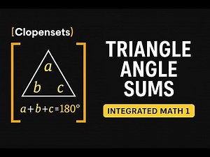Triangle Angle Sums | Integrated Math 1