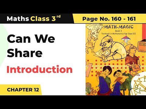 Class 3 Maths Chapter 12 | Introduction - Can We Share | Math Magic Book Pg No.160-161