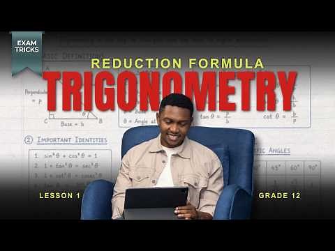 Lesson 1: How To Use Reduction Formulae | Grade 12 Trigonometry