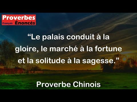 Le palais conduit à la gloire, le marché à la fortune et la solitude à la sagesse.