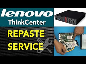 Lenovo ThinkCentre Mini Pc Service and Repaste Guide