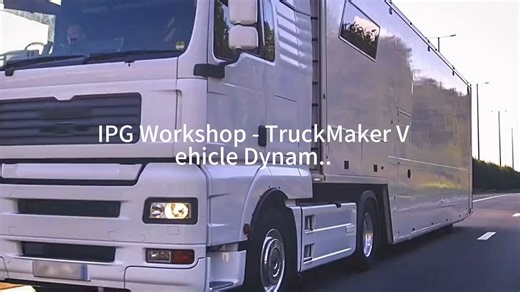 IPG Workshop - TruckMaker Vehicle Dynamics Application