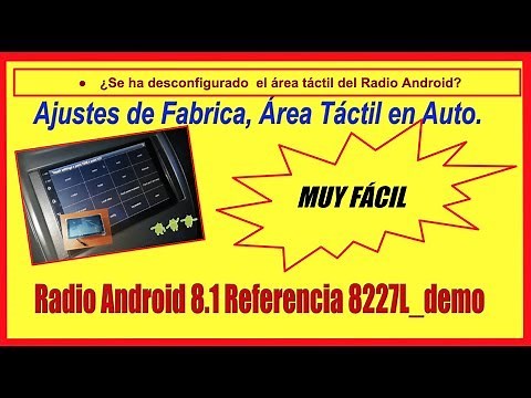 🔥 Comó Configurar ▶▶▶ área táctil de "Radio" Android 8.1 Referencia 8227 L 🔴