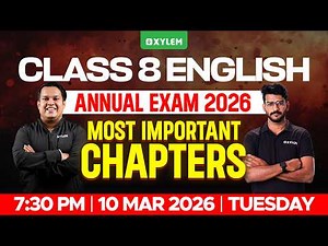 Class 8 Annual Exam 2026 : English - Most Important Chapters | Xylem Class 8