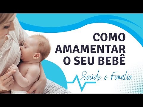 Saúde e Família - Como amamentar o seu bebê