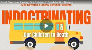 Short Film: Indoctrinating Our Children to Death by Alex Newman