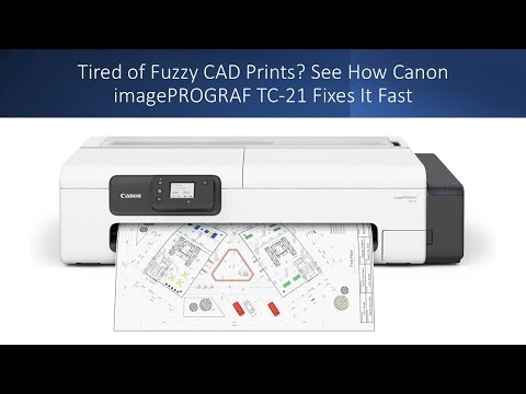 Tired of Fuzzy CAD Prints? See How Canon imagePROGRAF TC-21 Fixes It Fast