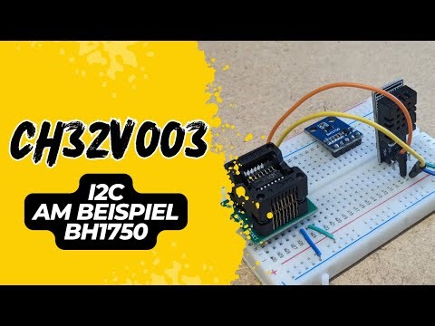 CH32v003 I2C am Beispiel BH1750 | Programmierung mit Arduino Core