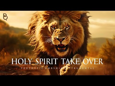Holy Spirit Take Over | Prophetic Warfare Prayer Instrumental