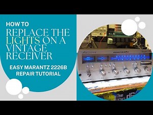 Easy Repair Tutorial of the Marantz 2226B | How to Replace the Lights on a Vintage Receiver