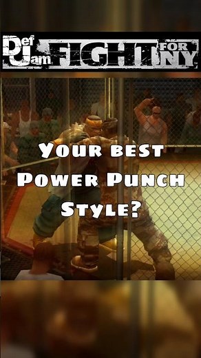 Your best power punch style in Def Jam: Fight for NY ?