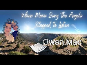 When Mama Sang The Angels Stopped To Listen by Owen Mac