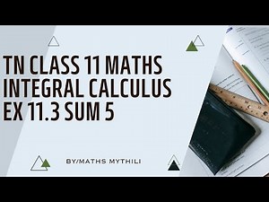 TN CLASS 11 MATHS INTEGRAL CALCULUS EX 11.3 SUM 5