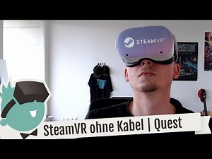 SteamVR Spiele kabellos mit der Oculus Quest 2 und Oculus Quest 1 spielen