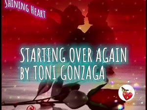 44K views · 1K reactions | Starting Over Again  Toni Gonzaga (#711) https://m.youtube.com/channel/UCImSIXvs0ZjNH4I5pwACy_g | Shining Heart | Facebook