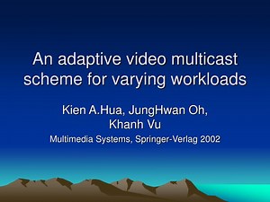An adaptive video multicast scheme for varying workloads - SlideServe